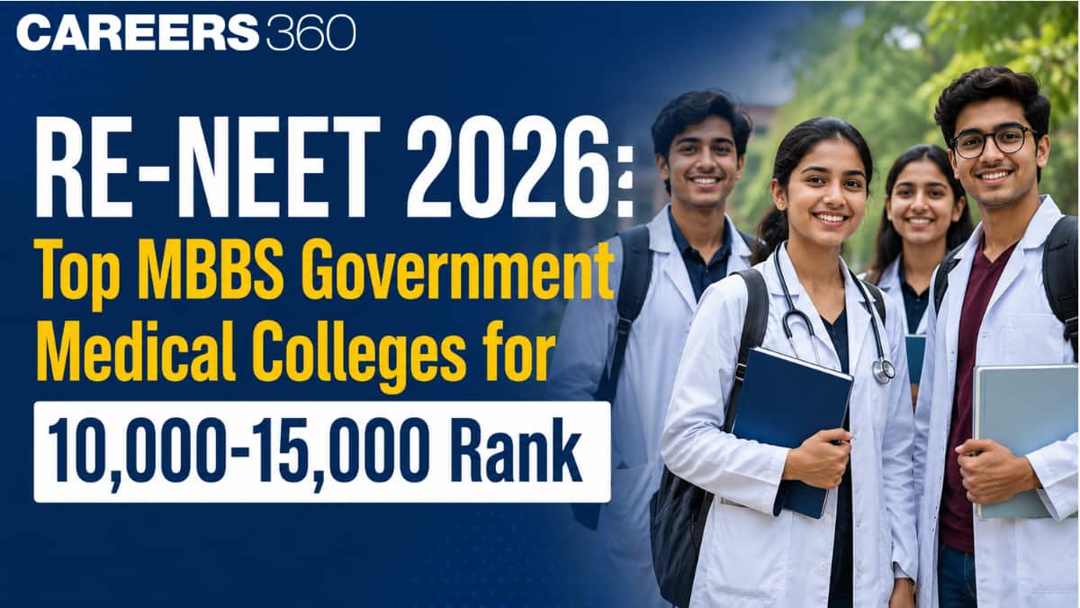 RE-NEET 2026: Top MBBS Government Medical Colleges for 10,000-15,000 Rank
